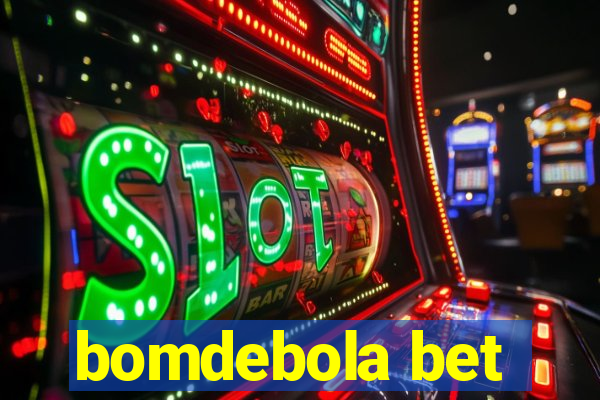 bomdebola bet